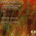 Marij kogoj - l'opera completa per violino e pianoforte - piano - �rtomir &Scaron;i&scaron;kovi� violino, Emanuele Arciuli piano
